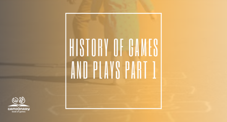 HISTORY OF GAMES AND PLAYS PART 1