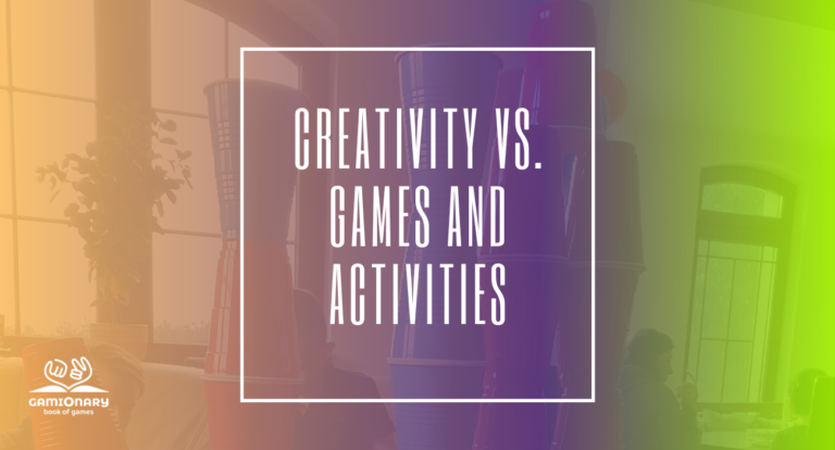 CREATIVITY VS. GAMES AND ACTIVITIES